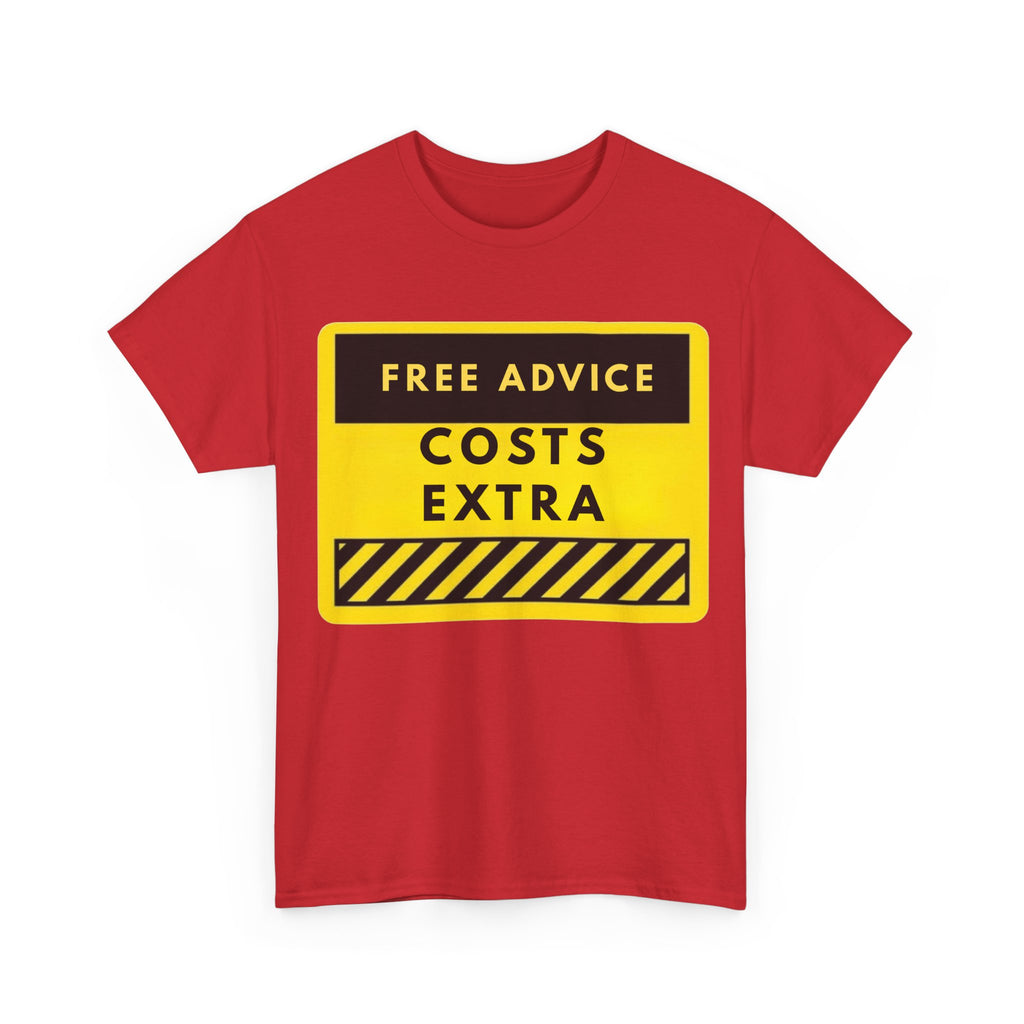 Free Advice Costs Extra T‑Shirt — Funny Warning Sign Tee