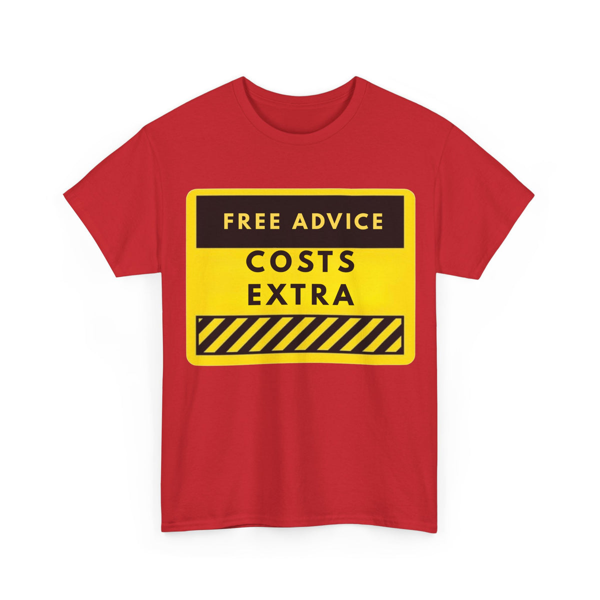 Free Advice Costs Extra T‑Shirt — Funny Warning Sign Tee