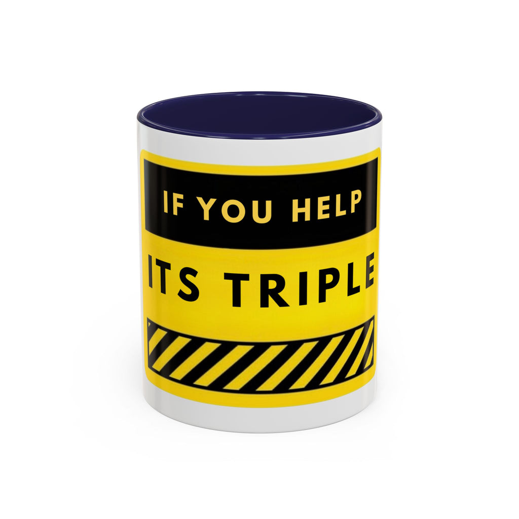 Accent Coffee Mug — Bold Yellow 'If You Help It's Triple' Motivational Safety Design (11/15oz)