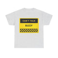 T‑Shirt — "Can't Talk, Busy" Yellow Caution Graphic Tee