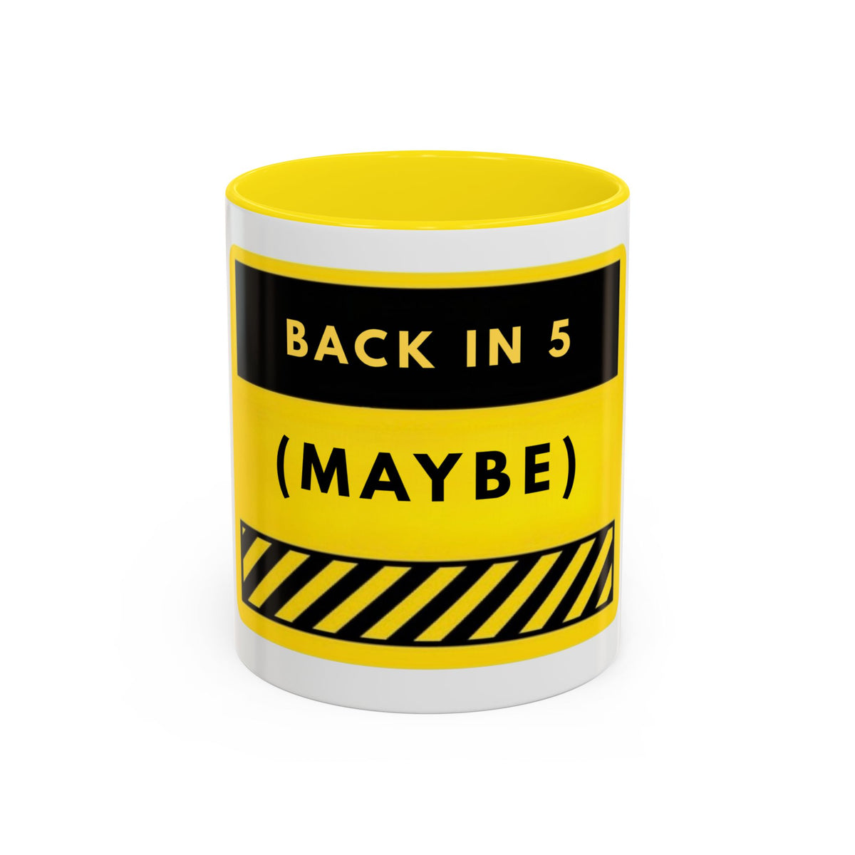Back in 5 (Maybe) Accent Coffee Mug — Funny Yellow Break Room Office Mug