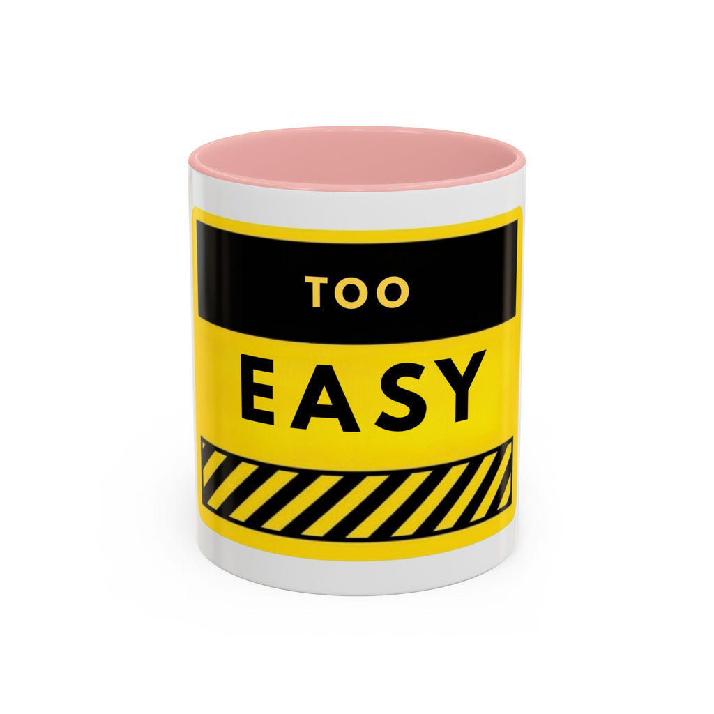 Coffee Mug - "Too Easy" Yellow Caution Accent Mug (11/15oz)