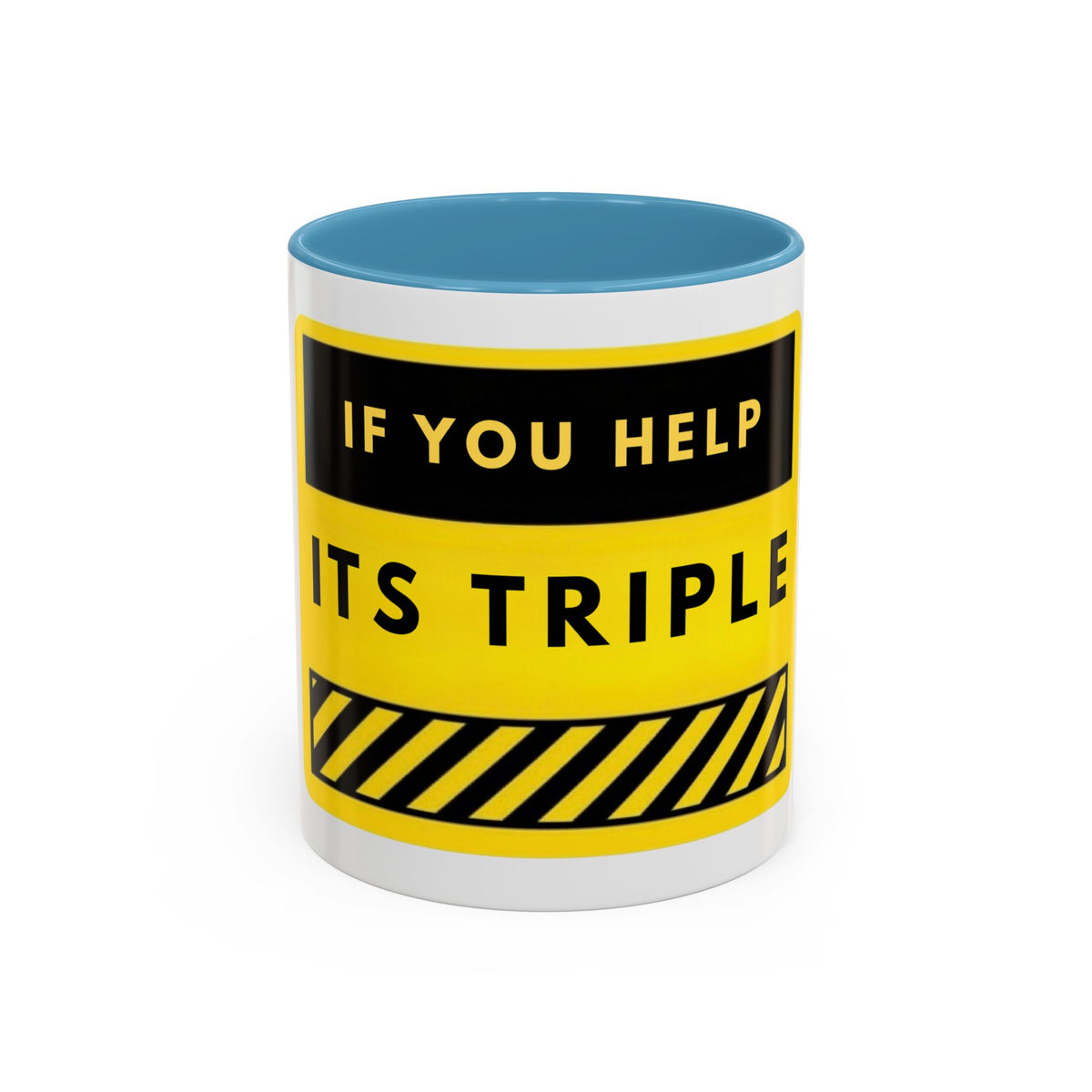 Accent Coffee Mug — Bold Yellow 'If You Help It's Triple' Motivational Safety Design (11/15oz)