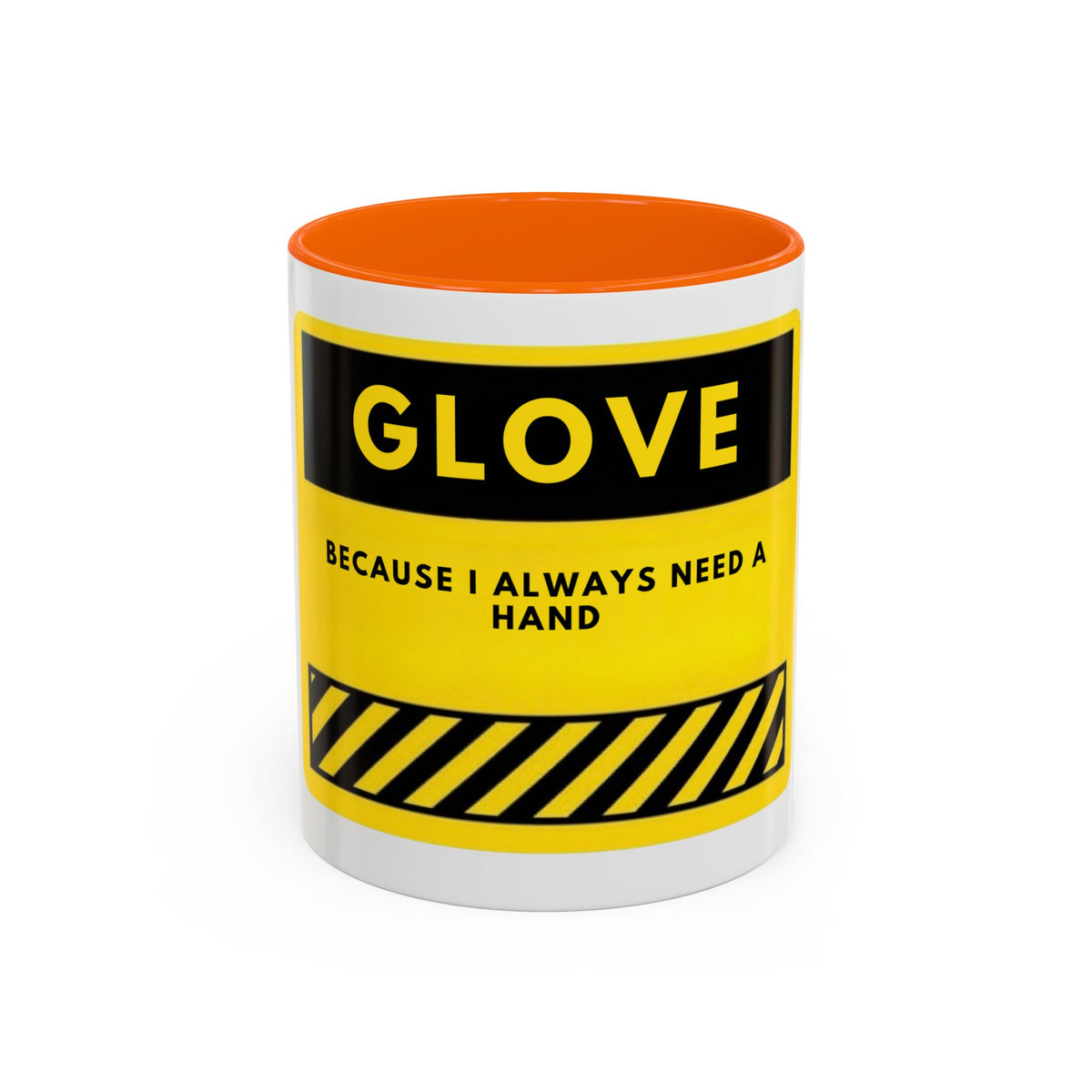 Glove Coffee Mug — Funny 'Because I Always Need a Hand' Yellow Safety Sign Accent Mug (11/15oz)