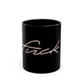 Black Ceramic Mug with Pale Pink Script "F*ck" — Minimalist Provocative Coffee Cup (11oz, 15oz)