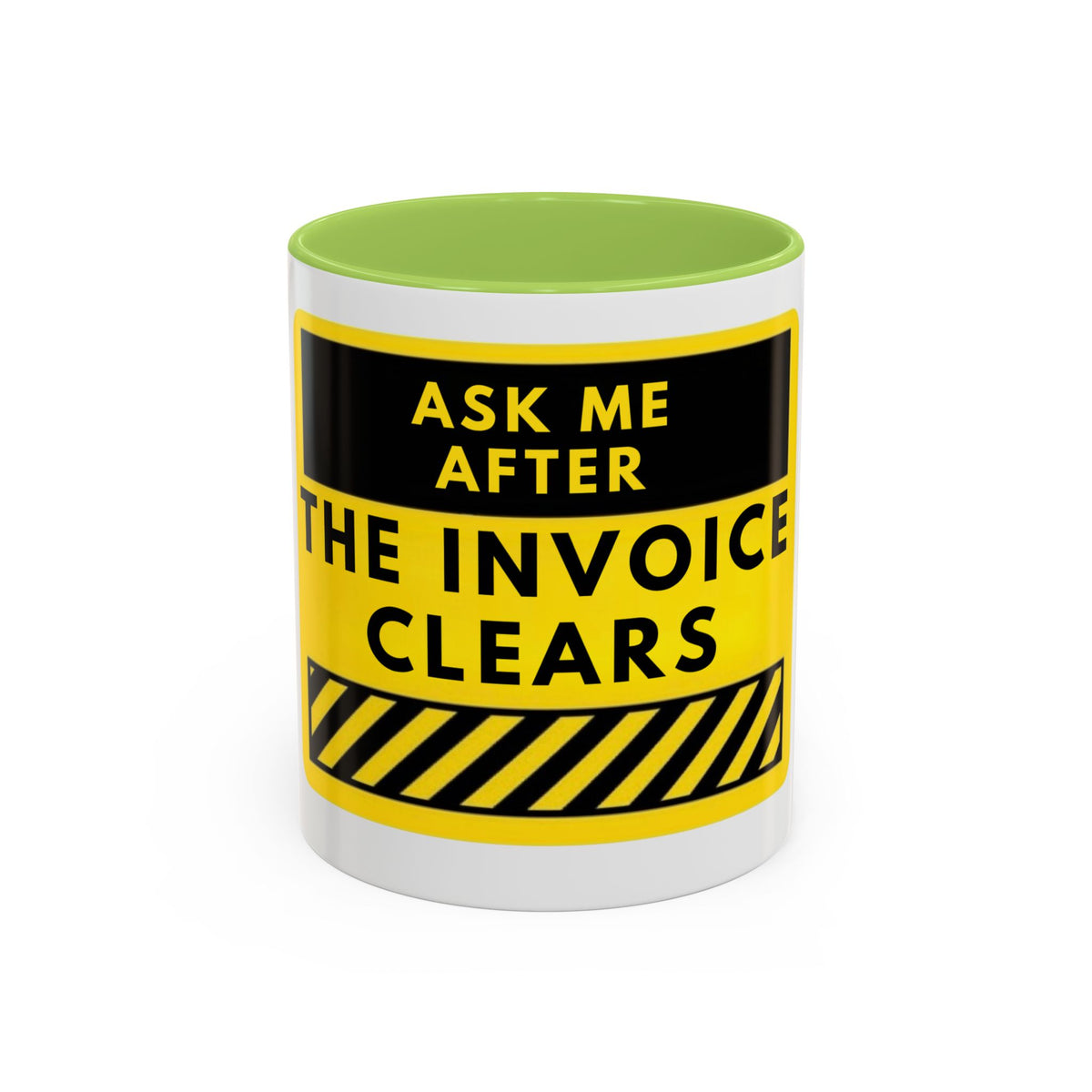 Ask Me After the Invoice Clears Coffee Mug — Funny Office Invoice Payment Mug