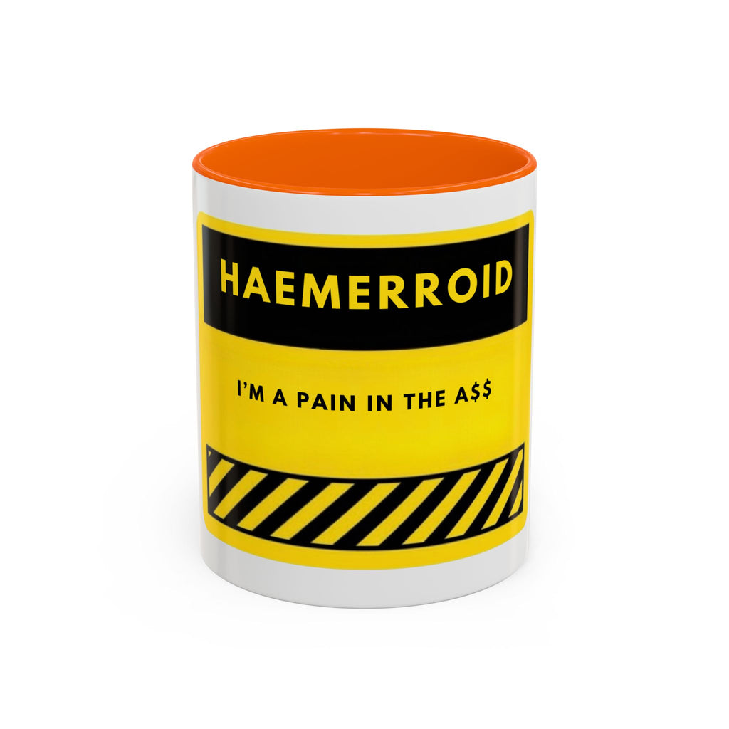 Haemerrroid Coffee Mug — "I’m a Pain in the A" Funny Warning-Style Accent Mug
