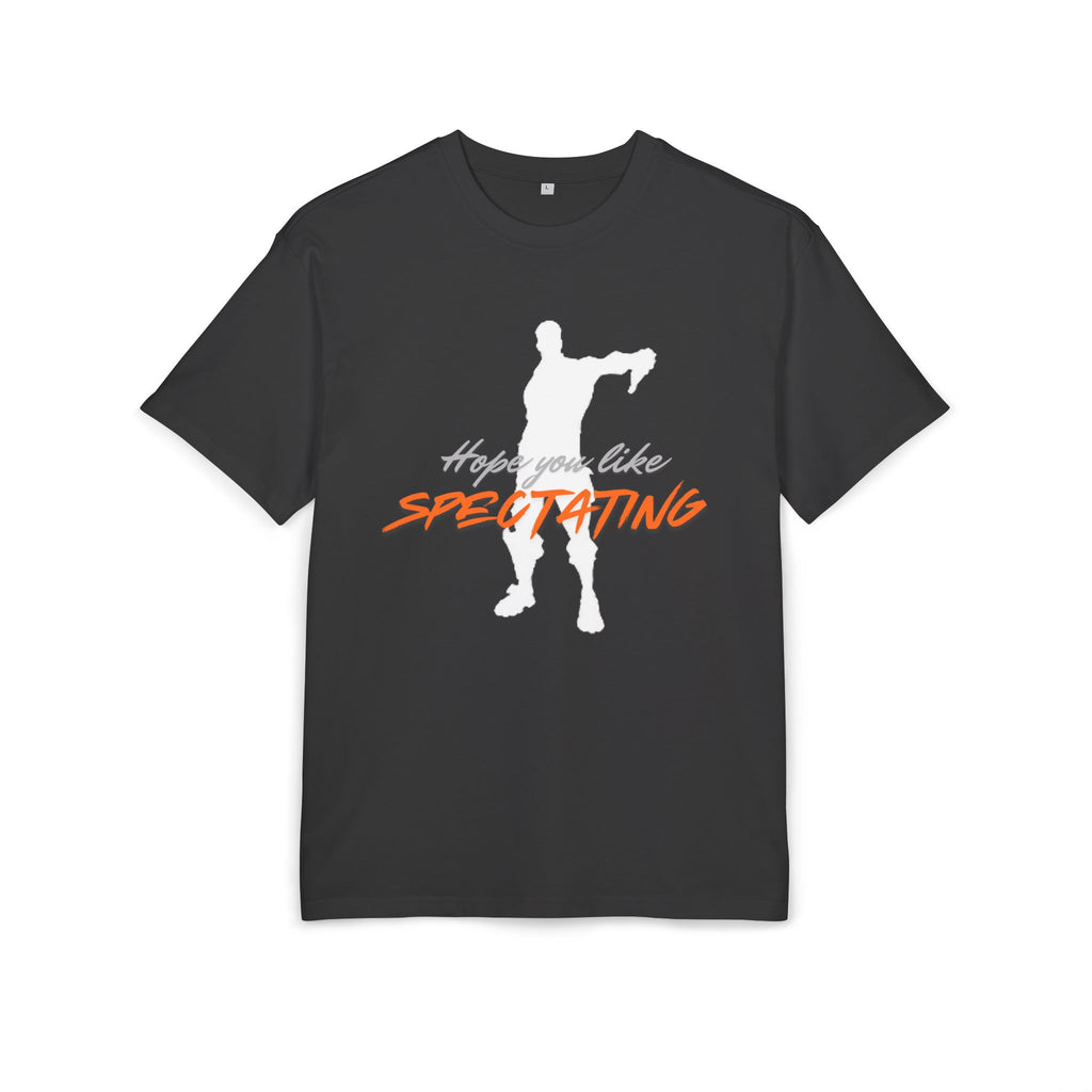 ‘Hope you like spectating’- Oversized Tshirt