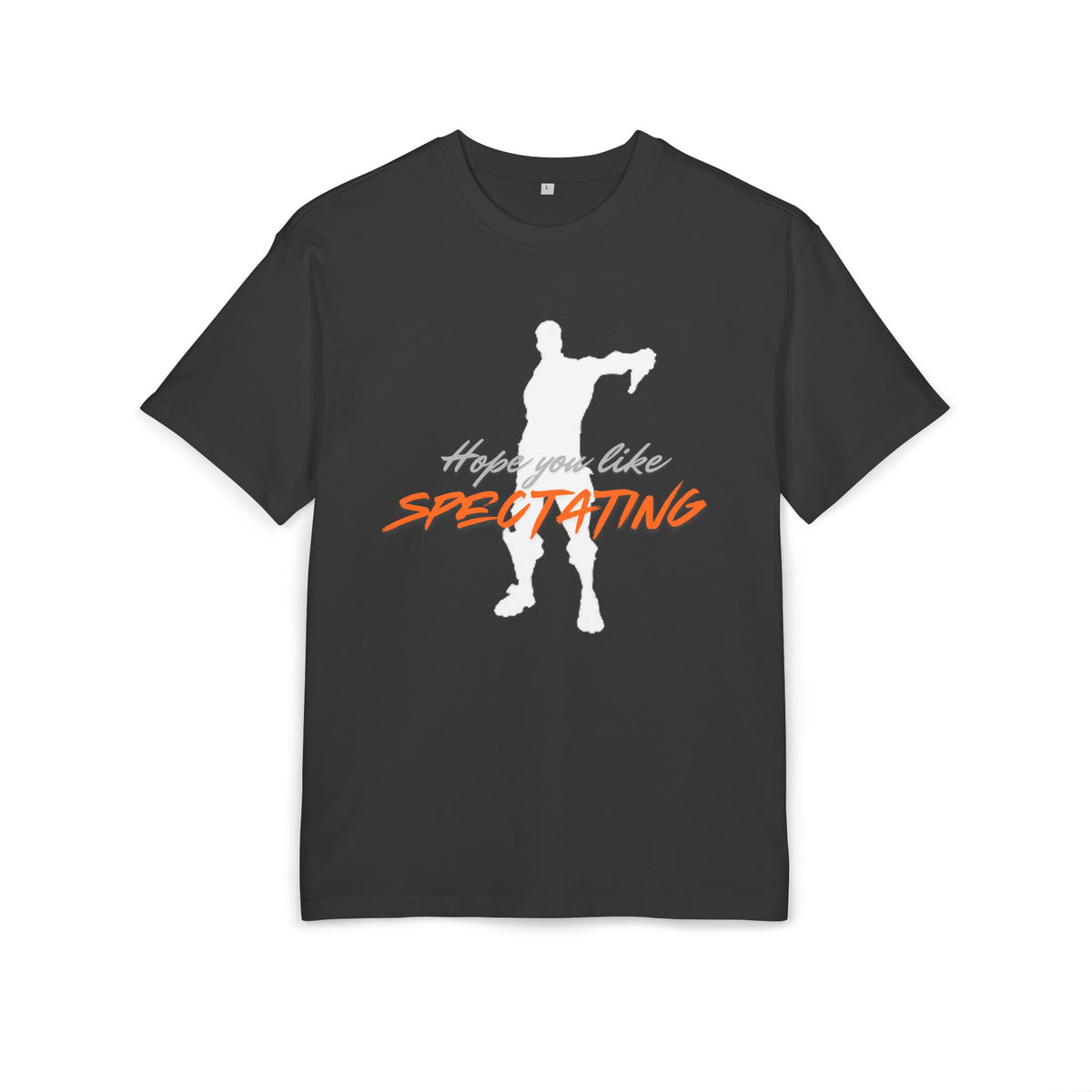 ‘Hope you like spectating’- Oversized Tshirt