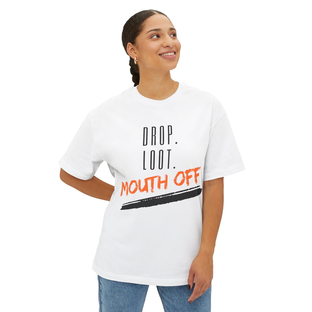 Drop. Loot. Mouth Off. Tee — Oversized Graphic Boxy T-Shirt