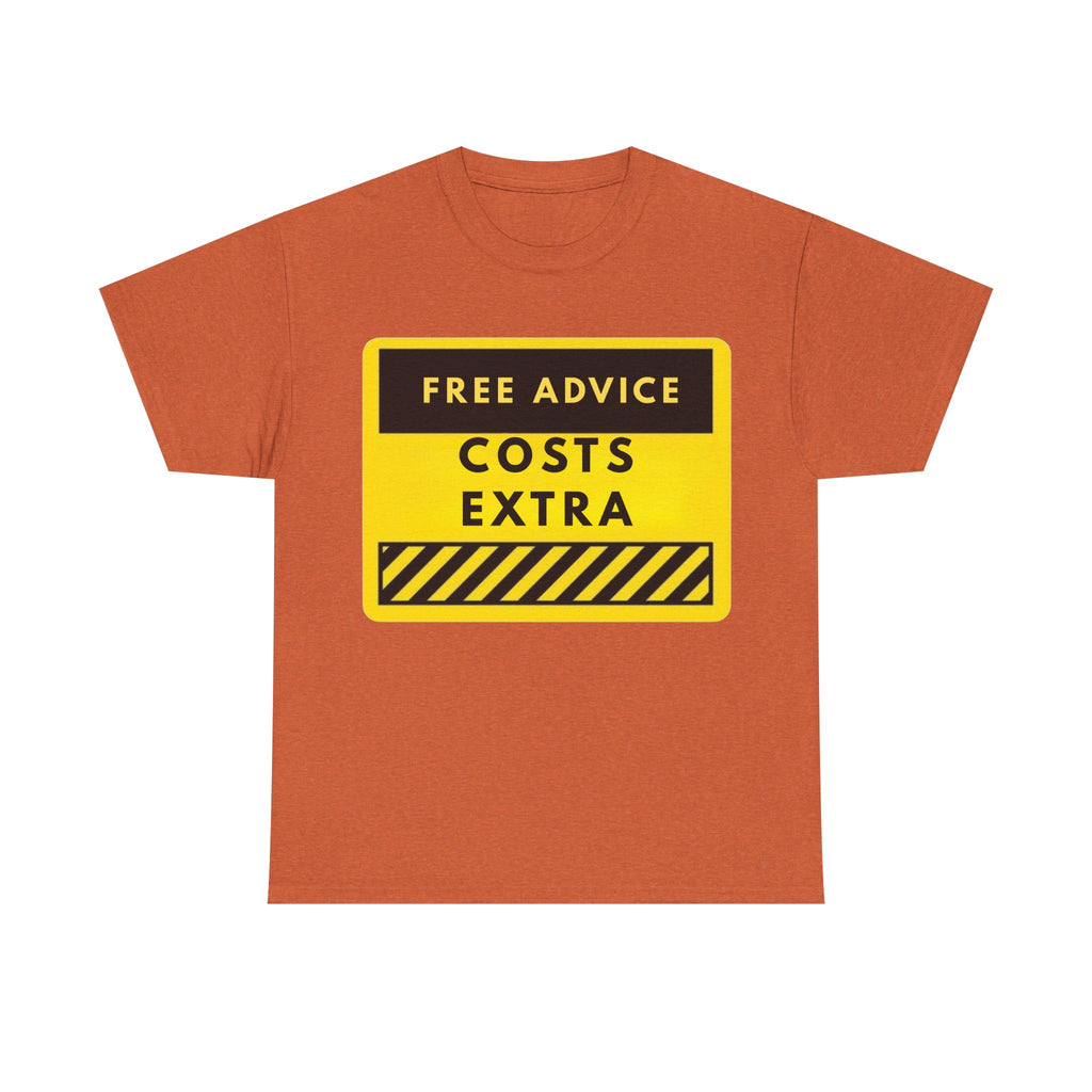 Free Advice Costs Extra T‑Shirt — Funny Warning Sign Tee