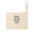 Accessory Pouch — "Social Battery 2%" Canvas Zipper Bag