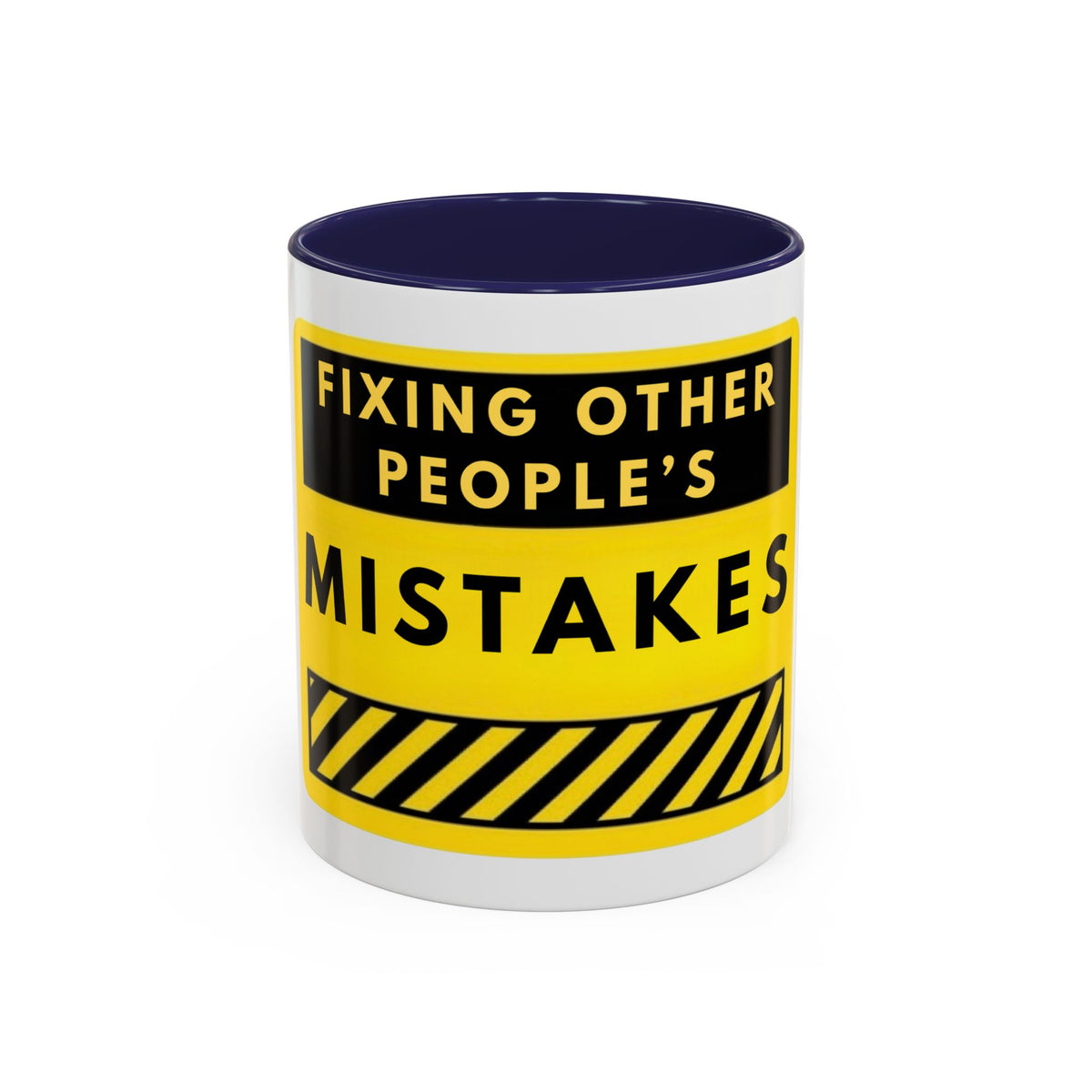 Coffee Mug — "Fixing Other People's Mistakes" Warning Sign Accent Mug