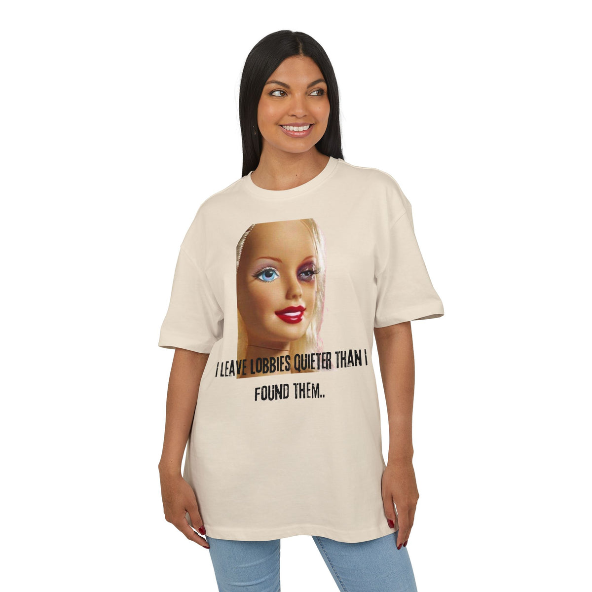 ‘I leave lobbies quieter than I found them’- Oversized Tshirt