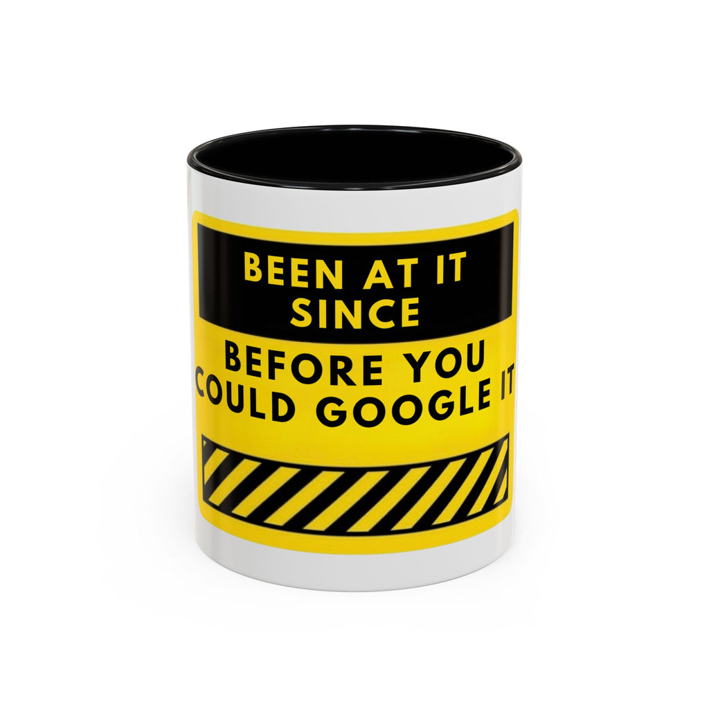 Coffee Mug — "Been At It Since Before You Could Google It" Retro Work Humor