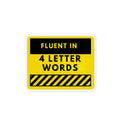 Fluent in 4-Letter Words Custom Shape Magnet — Funny Yellow Warning Fridge Magnet