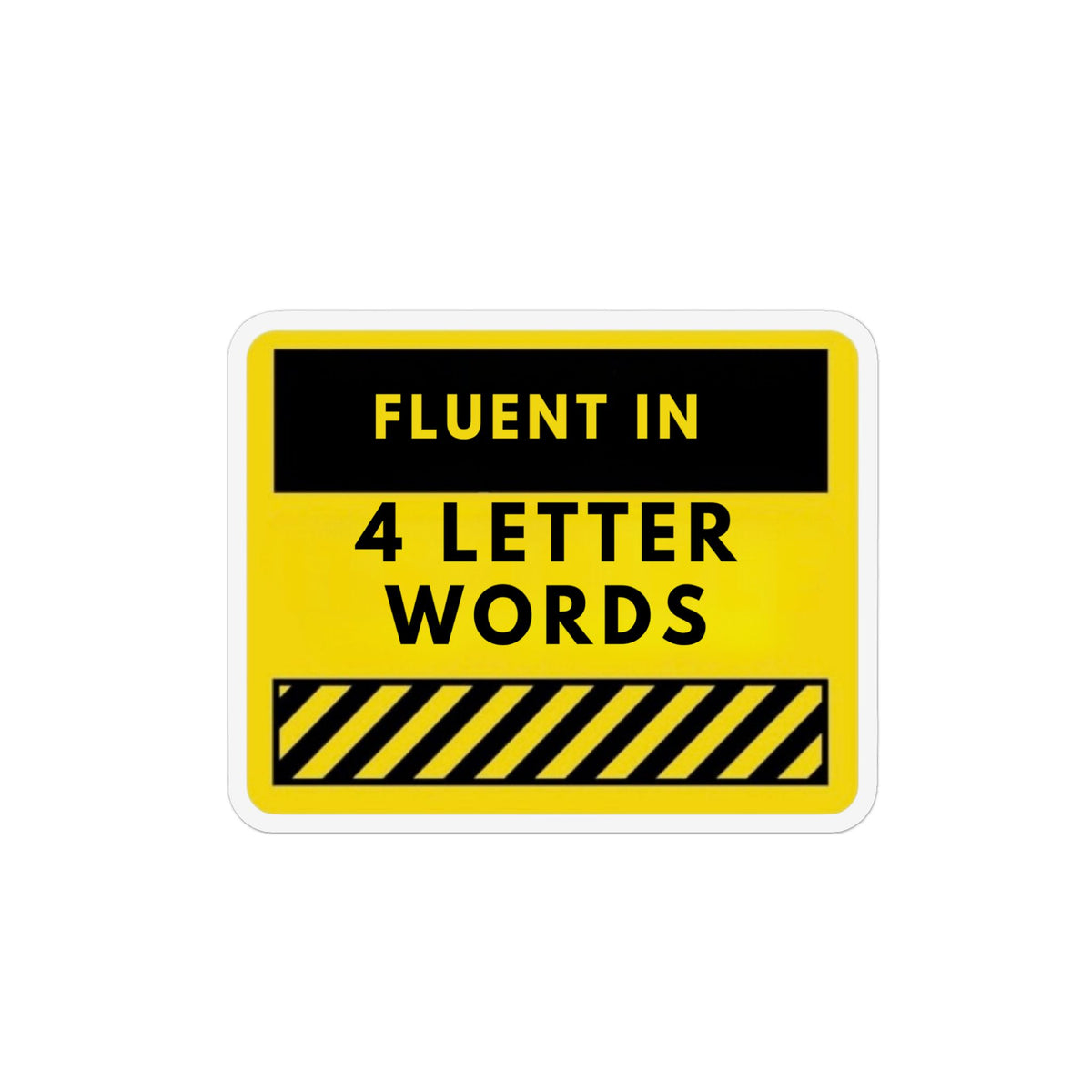 Fluent in 4-Letter Words Custom Shape Magnet — Funny Yellow Warning Fridge Magnet