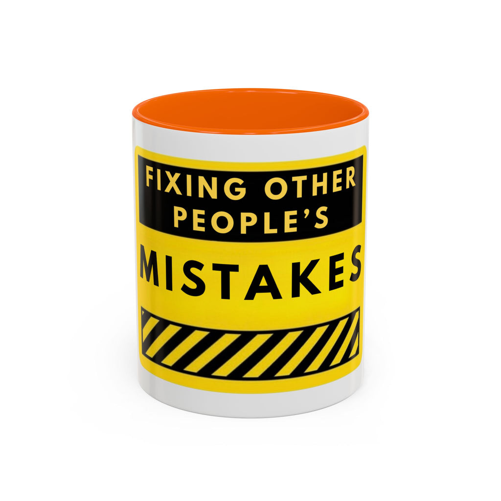 Coffee Mug — "Fixing Other People's Mistakes" Warning Sign Accent Mug