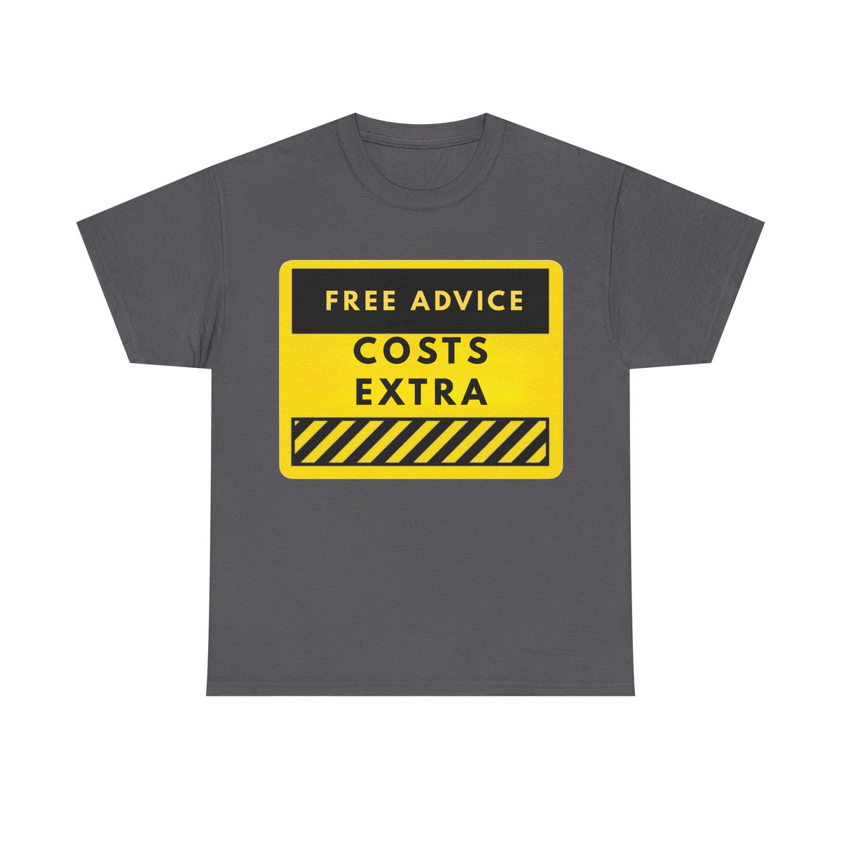 Free Advice Costs Extra T‑Shirt — Funny Warning Sign Tee