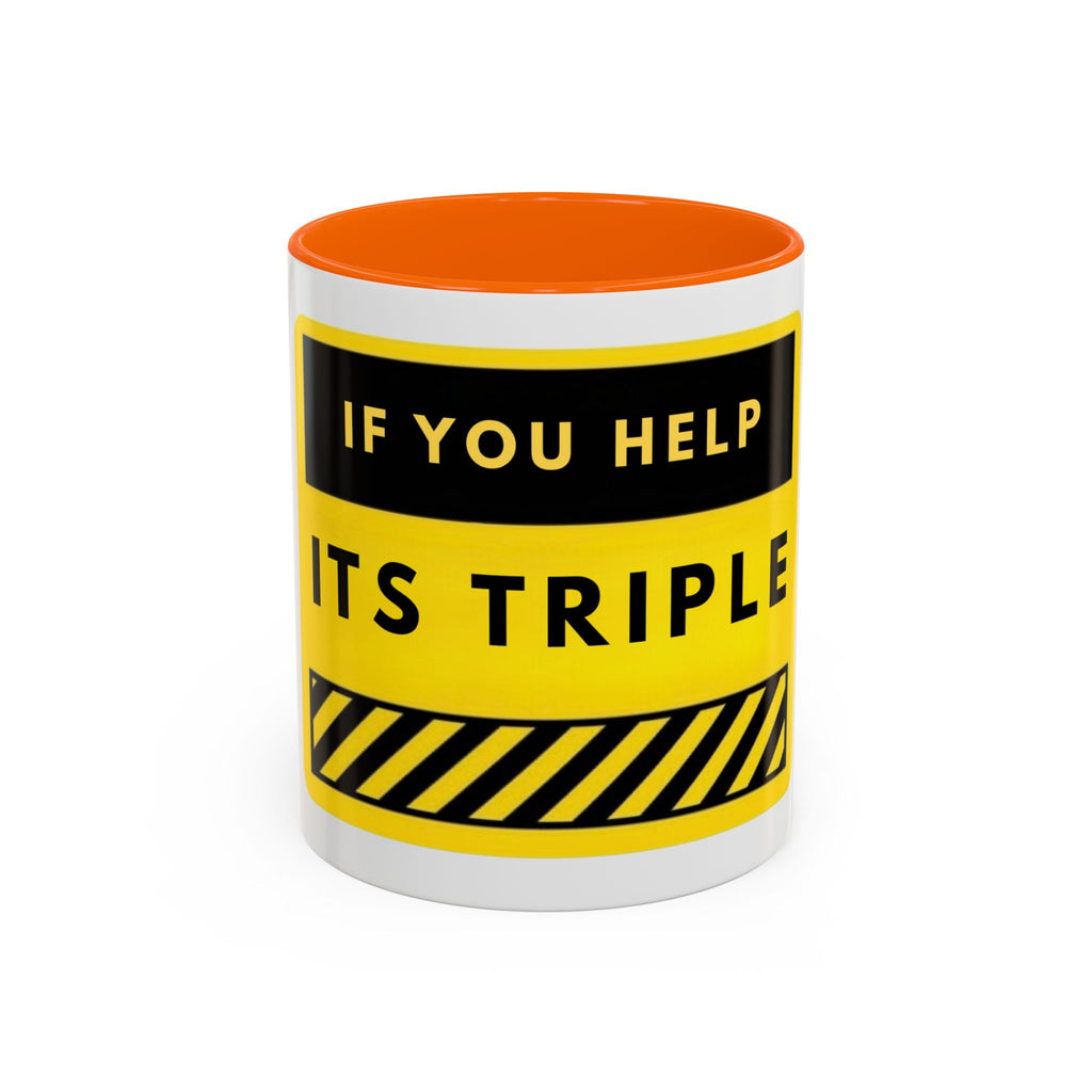 Accent Coffee Mug — Bold Yellow 'If You Help It's Triple' Motivational Safety Design (11/15oz)