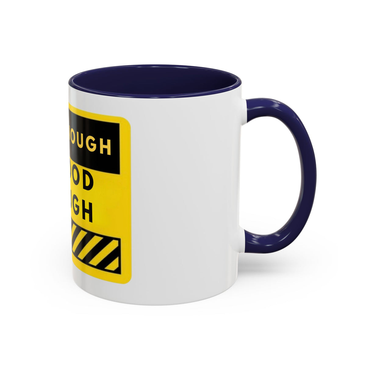 Near Enough Is Good Enough Coffee Mug — Funny Yellow Caution Quote Accent Mug