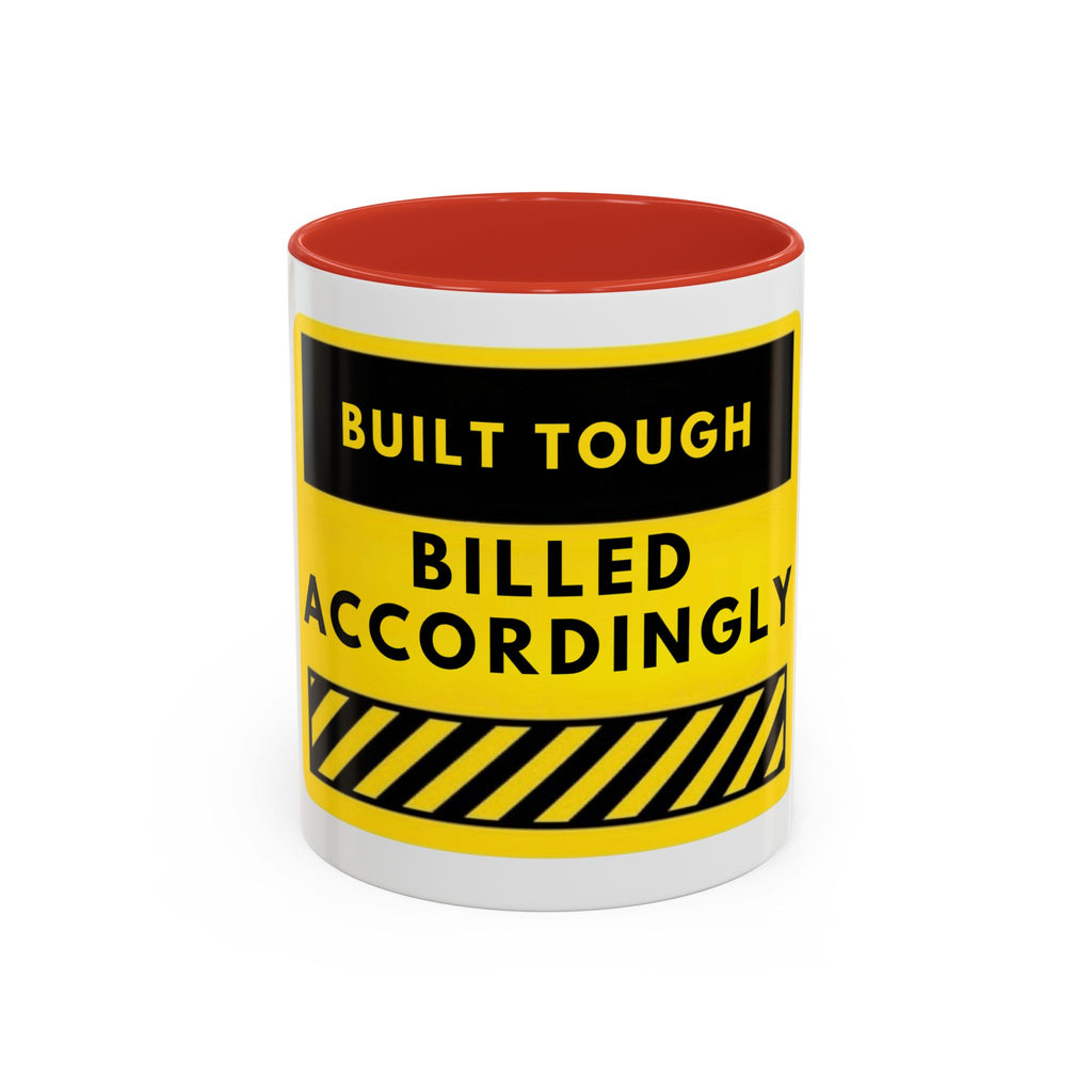 Built Tough Billed Accordingly Accent Coffee Mug – Funny Construction Worker Gift
