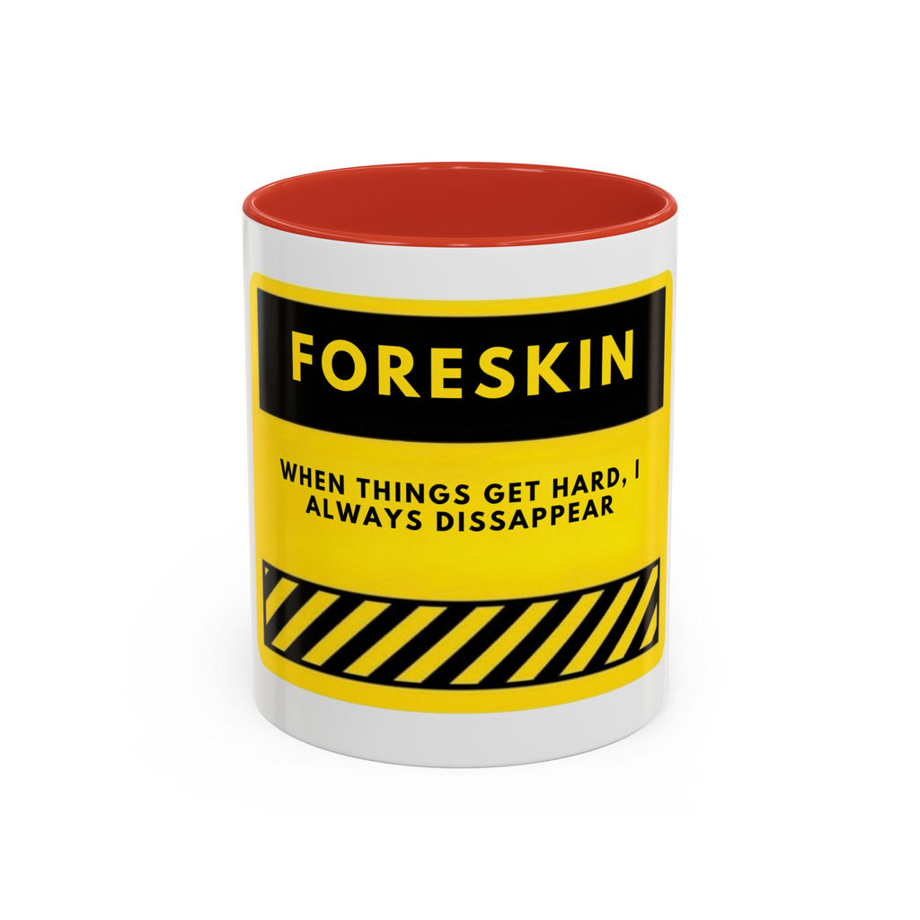 Foreskin Funny Coffee Mug – "When Things Get Hard, I Always Disappear" Accent Mug