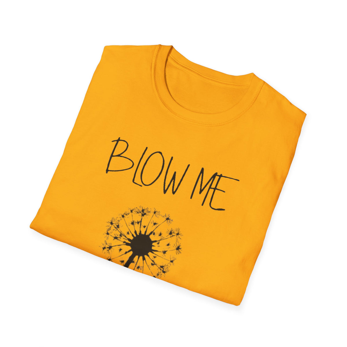 T-Shirt — "Blow Me" Dandelion Graphic Tee