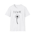 T-Shirt — "Blow Me" Dandelion Graphic Tee