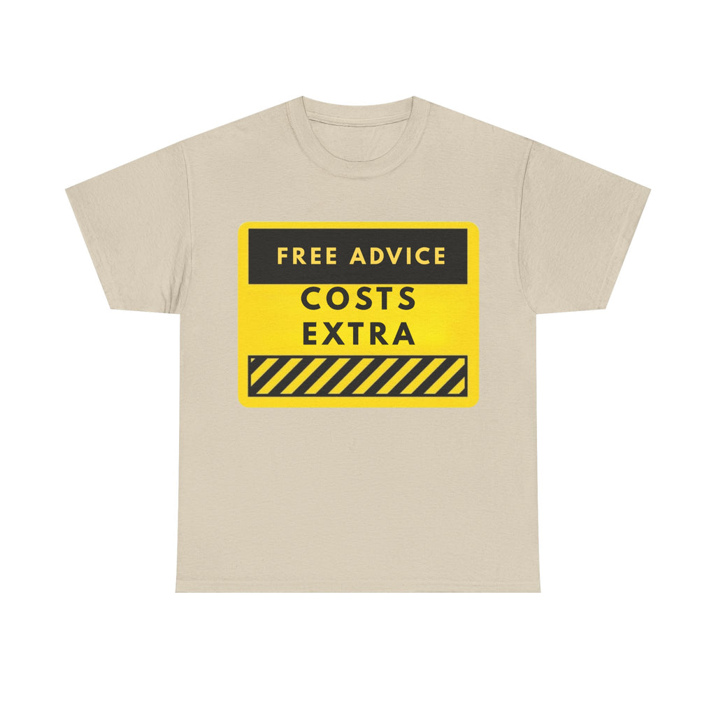 Free Advice Costs Extra T‑Shirt — Funny Warning Sign Tee