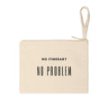 No Itinerary, No Problem Canvas Zipper Pouch — Travel Makeup & Accessory Bag