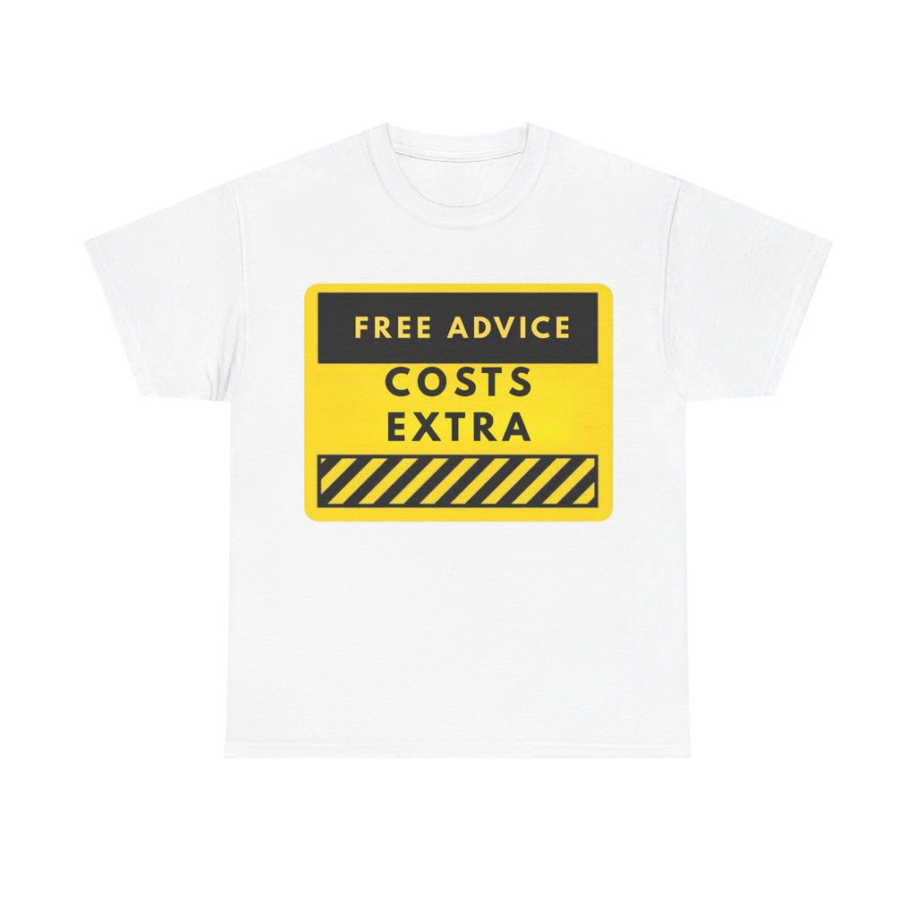 Free Advice Costs Extra T‑Shirt — Funny Warning Sign Tee