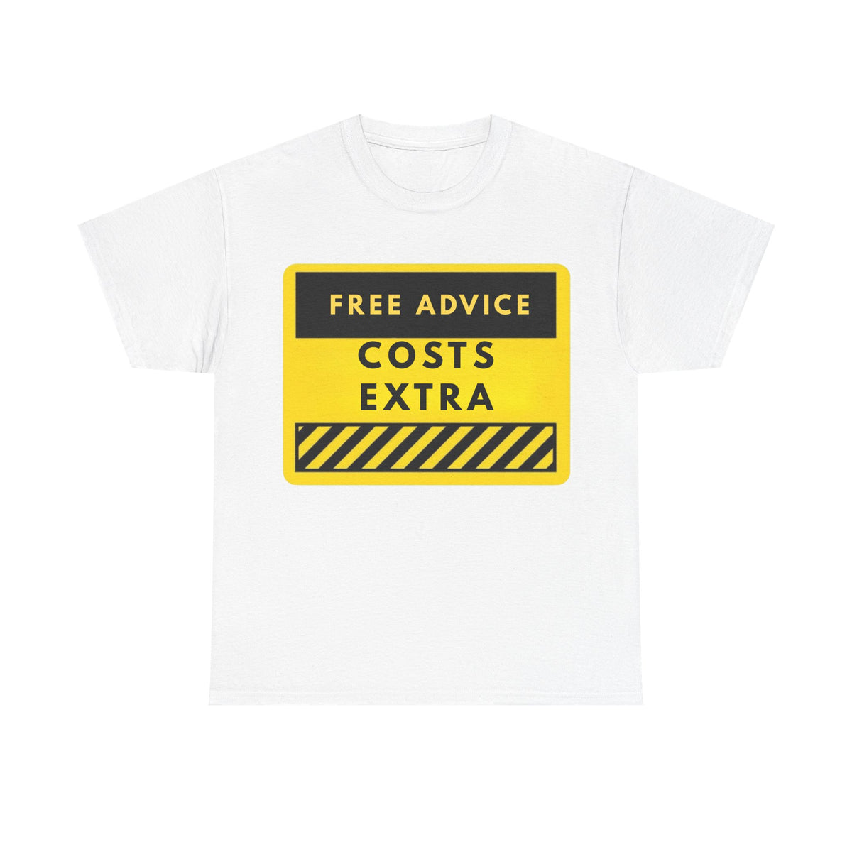 Free Advice Costs Extra T‑Shirt — Funny Warning Sign Tee