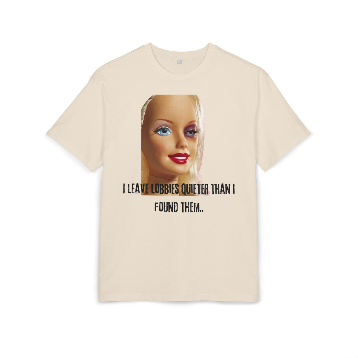 ‘I leave lobbies quieter than I found them’- Oversized Tshirt