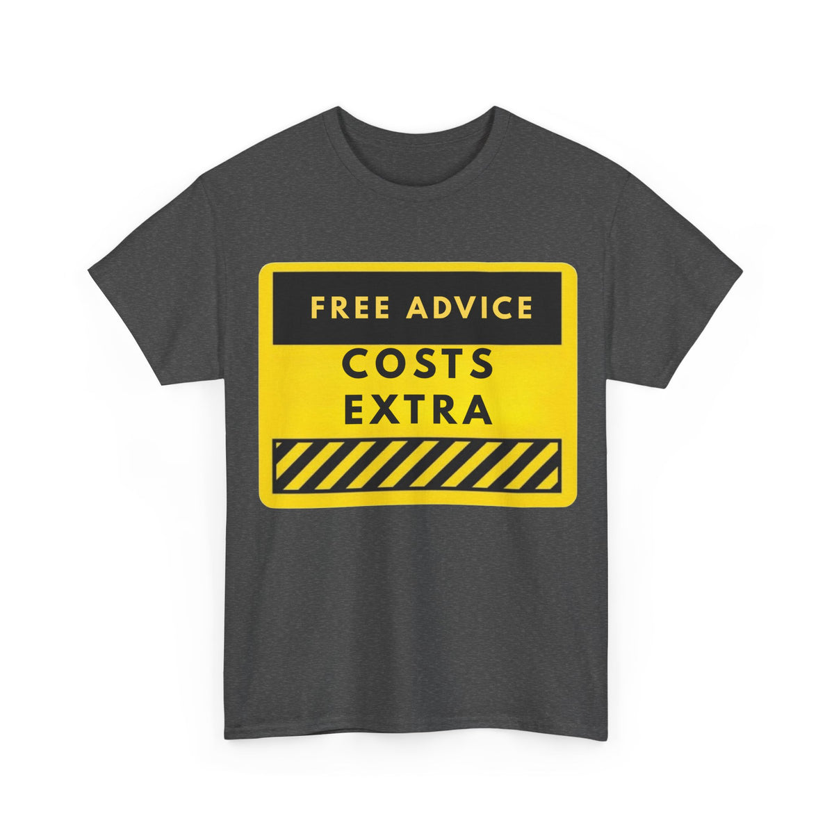 Free Advice Costs Extra T‑Shirt — Funny Warning Sign Tee