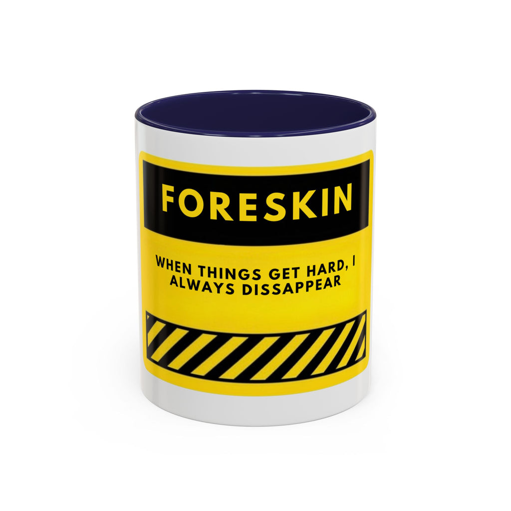 Foreskin Funny Coffee Mug – "When Things Get Hard, I Always Disappear" Accent Mug