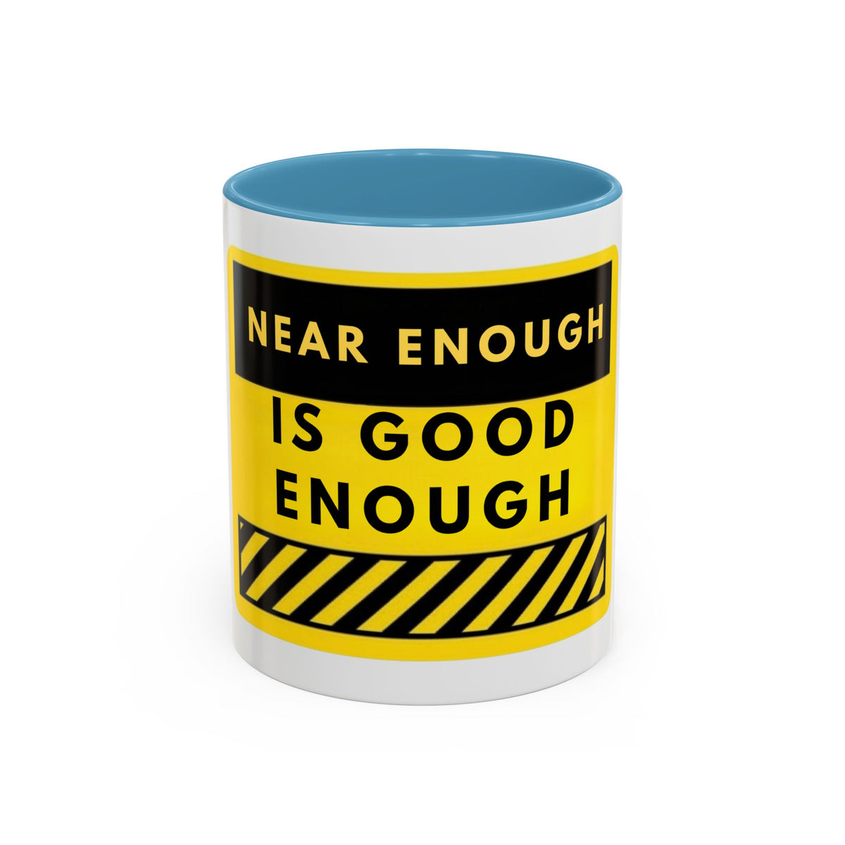 Near Enough Is Good Enough Coffee Mug — Funny Yellow Caution Quote Accent Mug