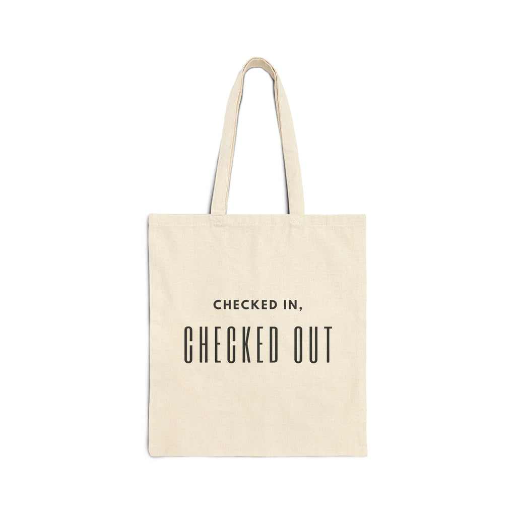 Tote Bag — "Checked In, Checked Out" Cotton Canvas Shopper