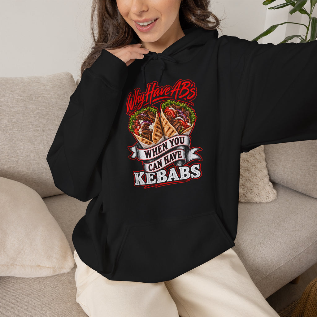 Epping Kebab Hoodie – 'Why Have Abs When You Can Have Kebabs' Funny Foodie Sweatshirt