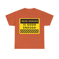 Near Enough Is Good Enough T-Shirt