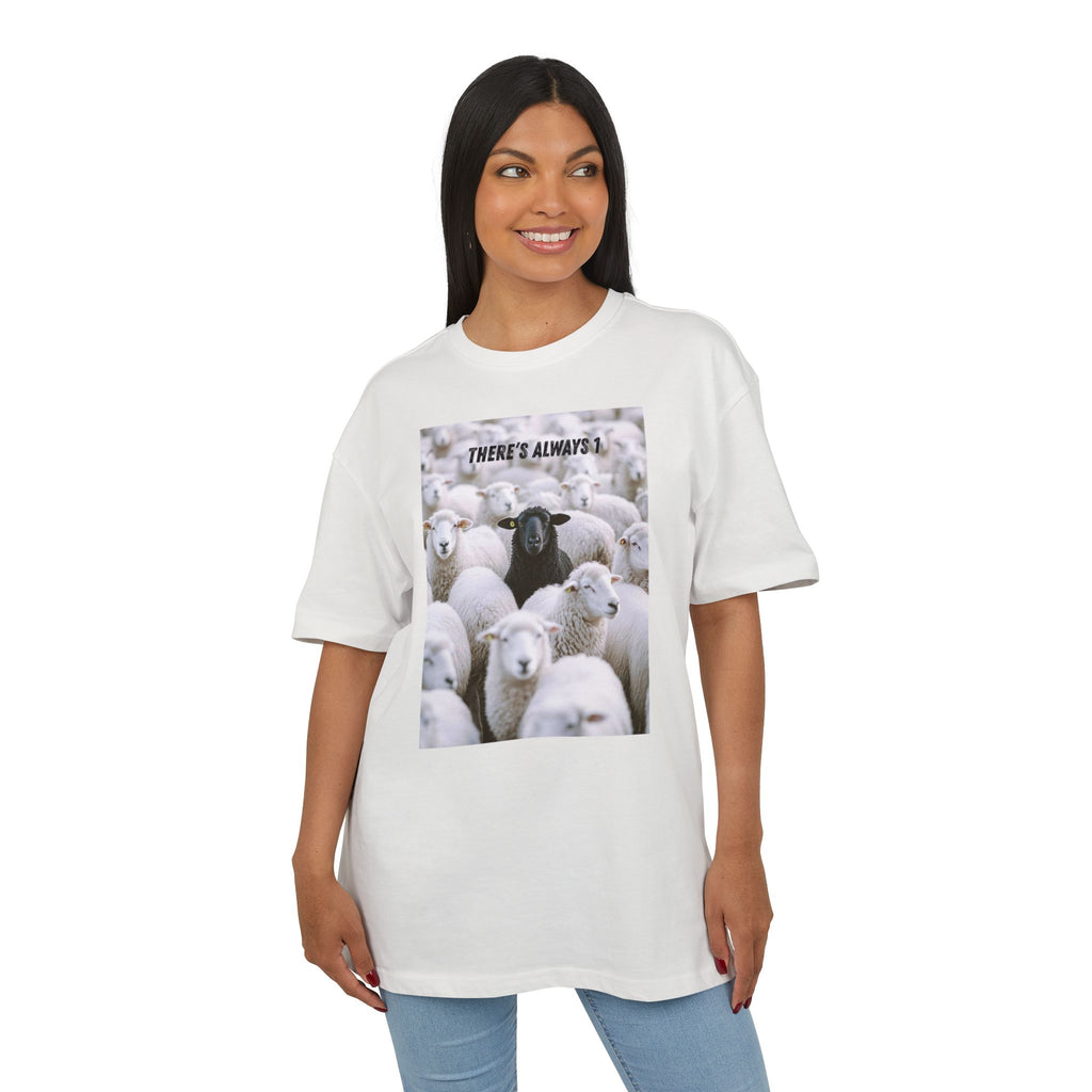 ‘There’s always 1’- Oversized Tshirt