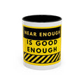 Near Enough Is Good Enough Coffee Mug — Funny Yellow Caution Quote Accent Mug
