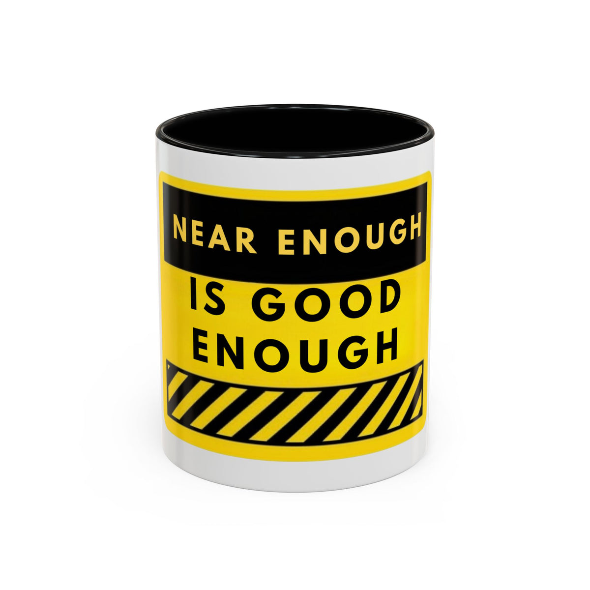 Near Enough Is Good Enough Coffee Mug — Funny Yellow Caution Quote Accent Mug
