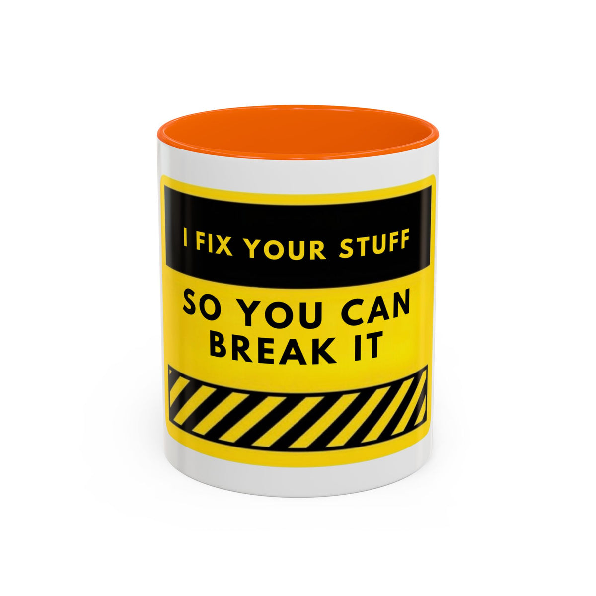 Coffee Mug — "I Fix Your Stuff So You Can Break It" Funny Mechanic Gift