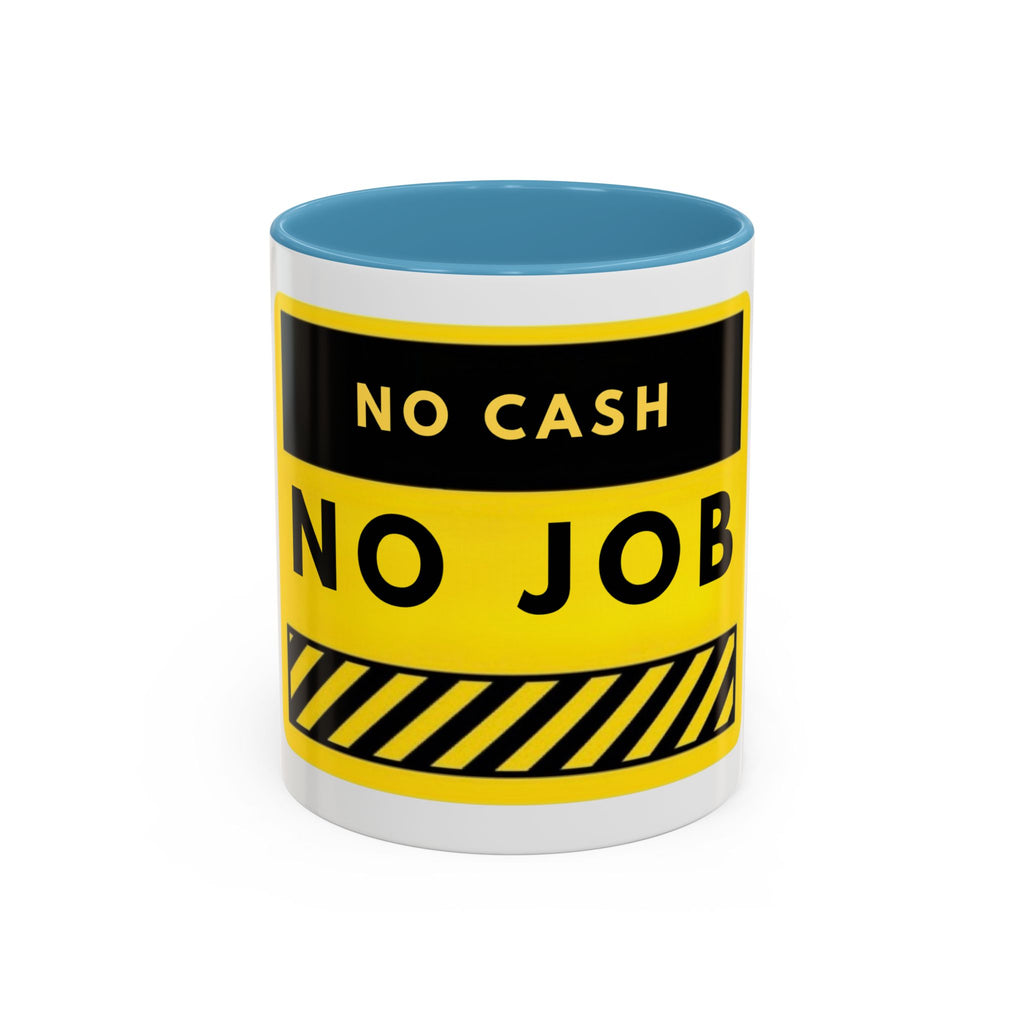 No Cash No Job Yellow Warning Accent Coffee Mug — Funny Work & Unemployment Gift (11/15oz)