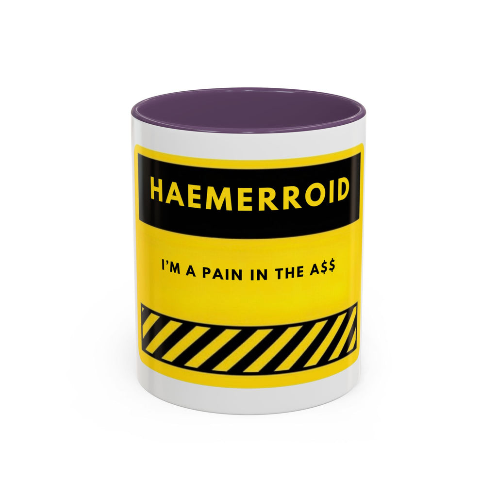 Haemerrroid Coffee Mug — "I’m a Pain in the A" Funny Warning-Style Accent Mug