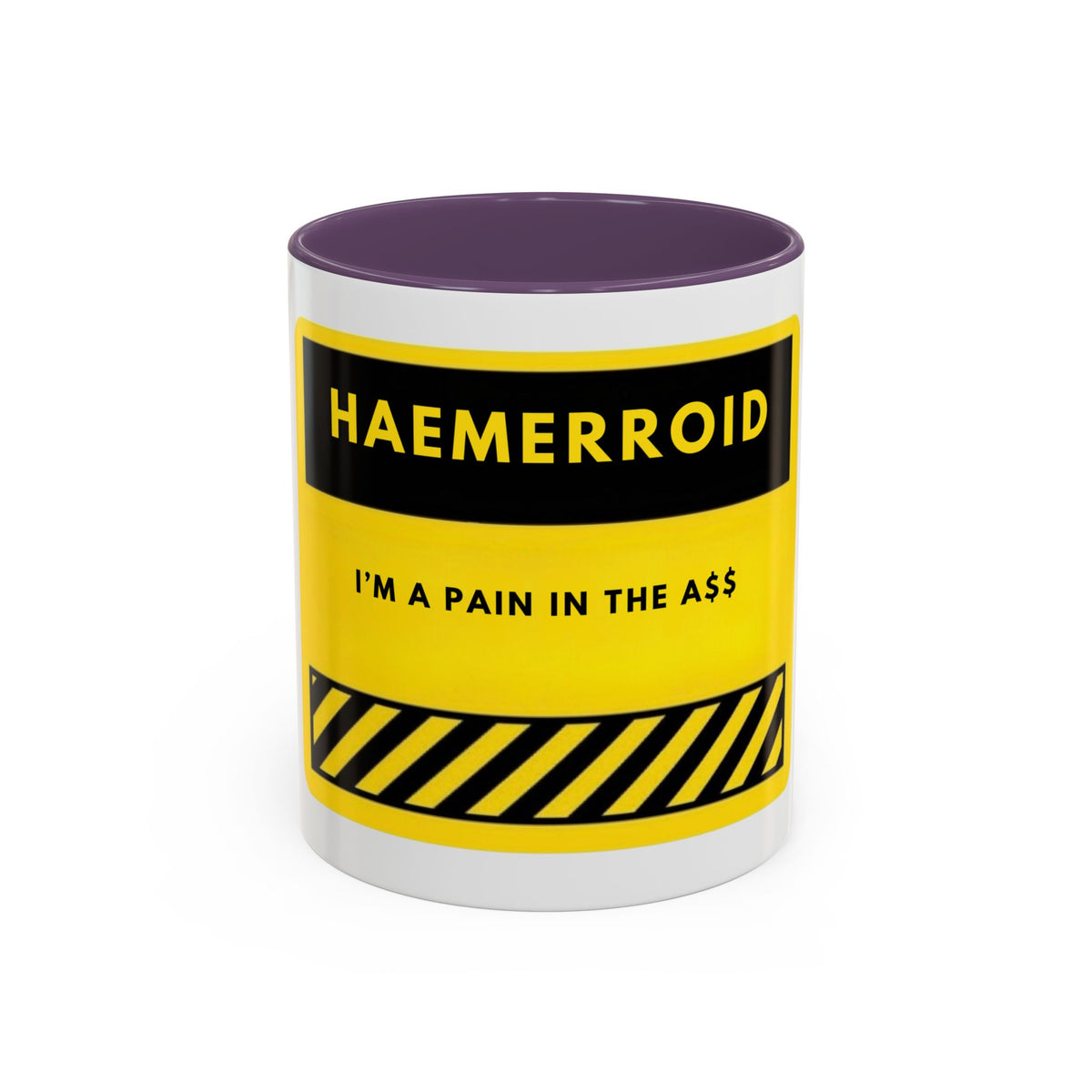 Haemerrroid Coffee Mug — "I’m a Pain in the A" Funny Warning-Style Accent Mug