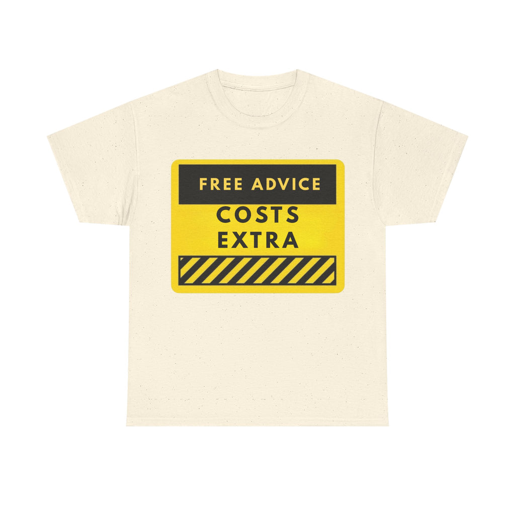 Free Advice Costs Extra T‑Shirt — Funny Warning Sign Tee
