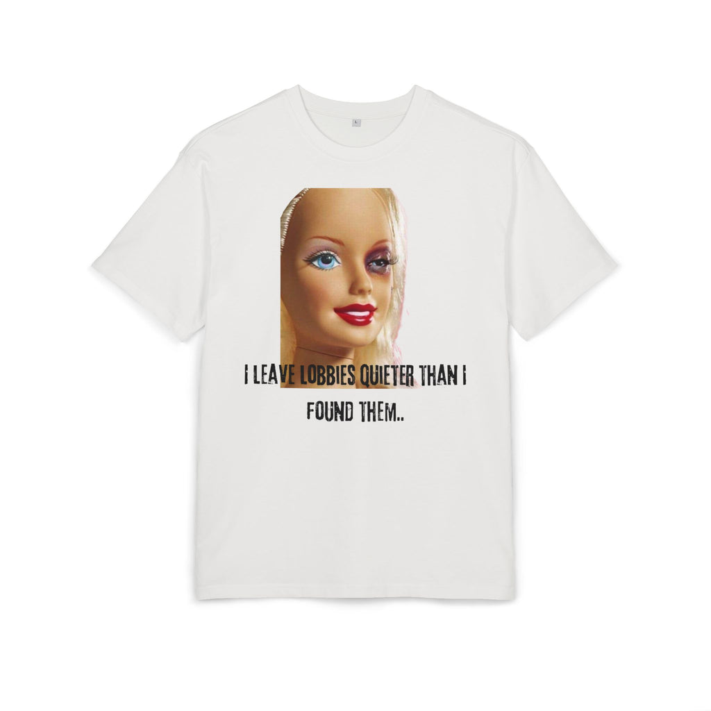 ‘I leave lobbies quieter than I found them’- Oversized Tshirt
