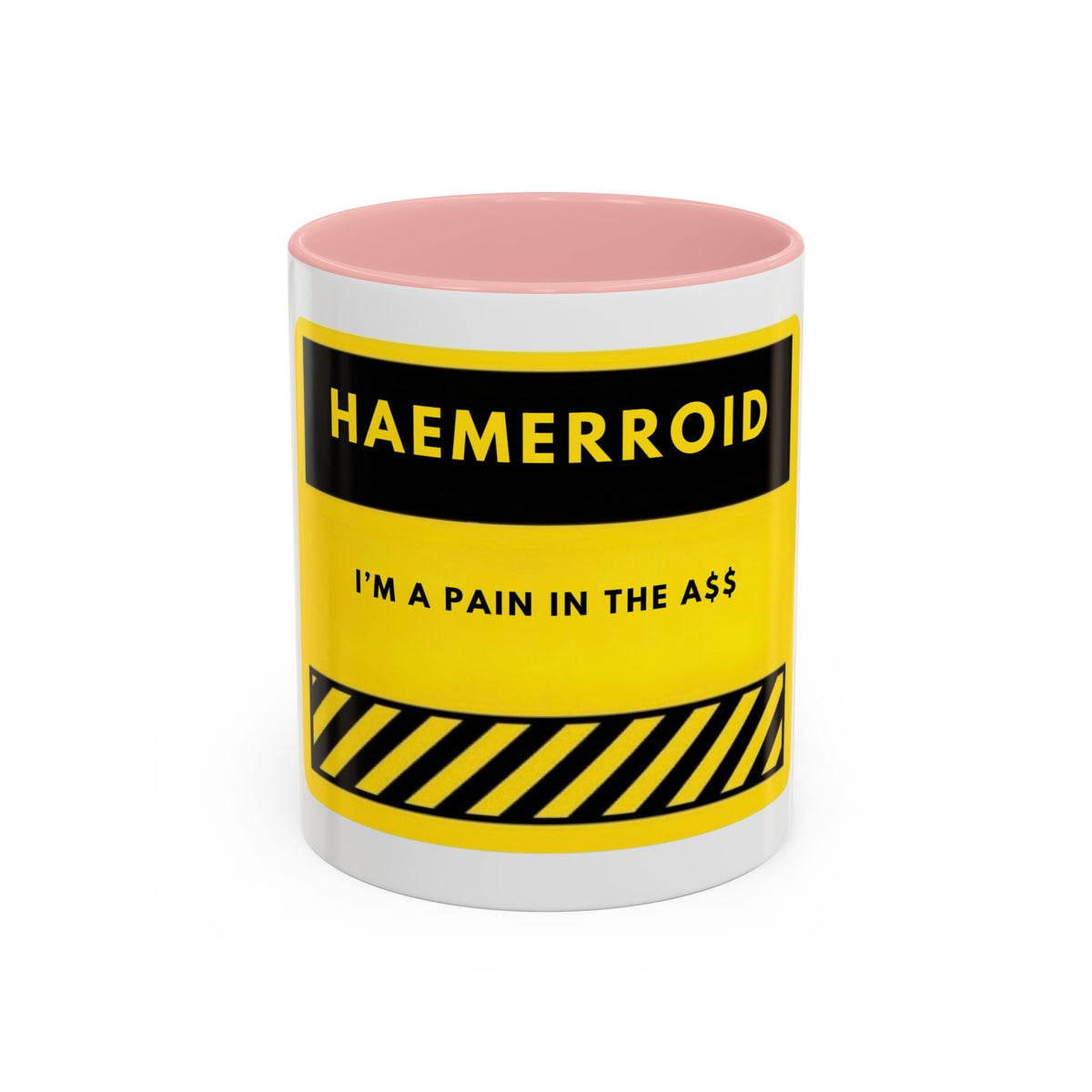 Haemerrroid Coffee Mug — "I’m a Pain in the A" Funny Warning-Style Accent Mug